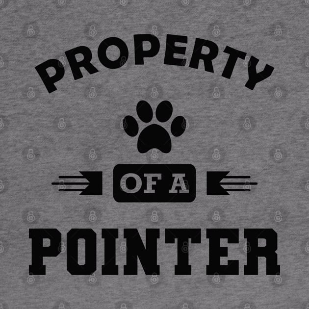 Pointer Dog - Property of a pointer by KC Happy Shop